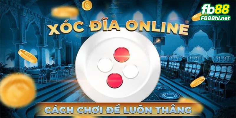 Bí quyết của các chuyên gia dành cho game xóc đĩa đổi thưởng Fb88