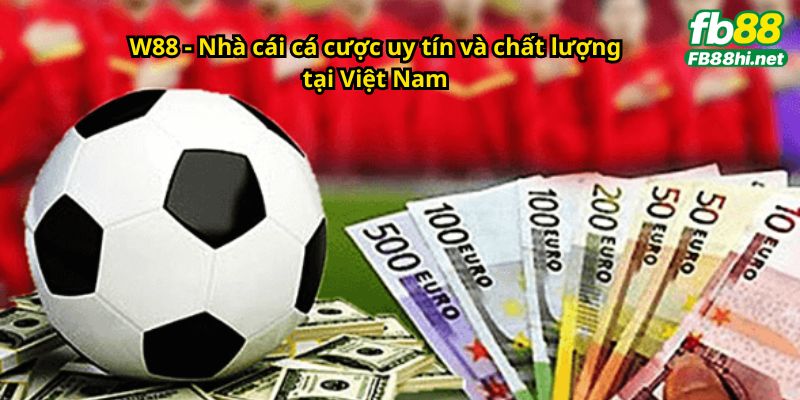 W88 - Nhà cái cá cược uy tín và chất lượng tại Việt Nam