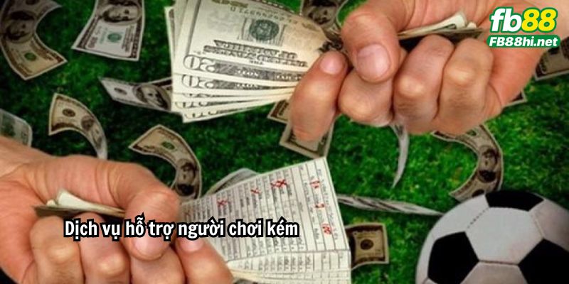 Dịch vụ hỗ trợ người chơi kém