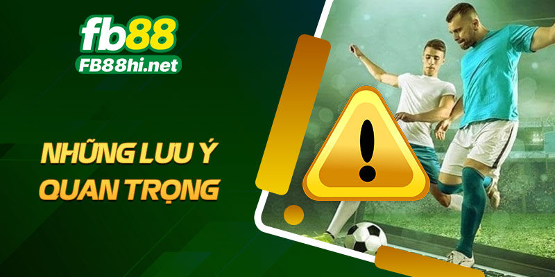 Những lưu ý quan trọng khi đặt cược kèo đồng banh là gì?