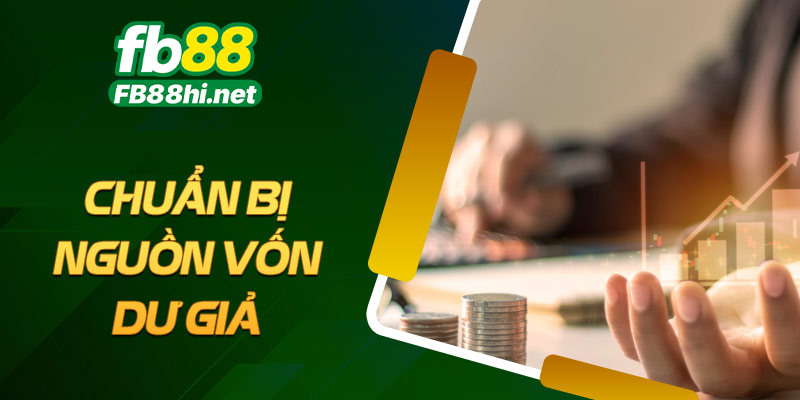 Chuẩn bị nguồn vốn dư giả - cách quản lý vốn trong cá cược