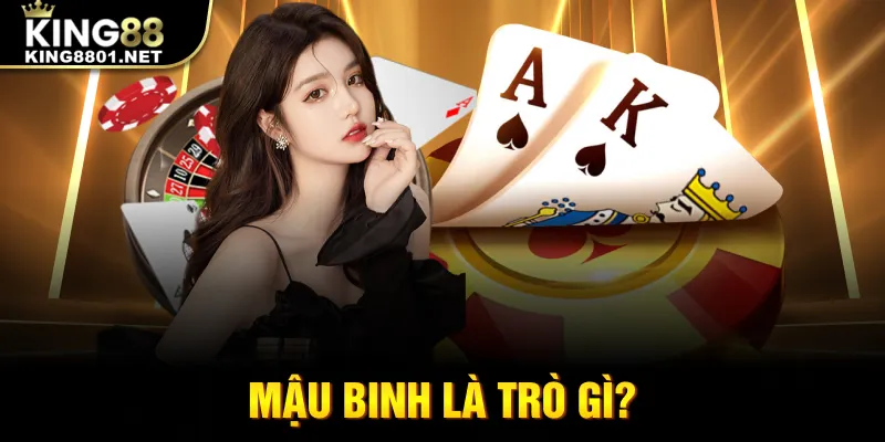 Mậu binh là trò gì?